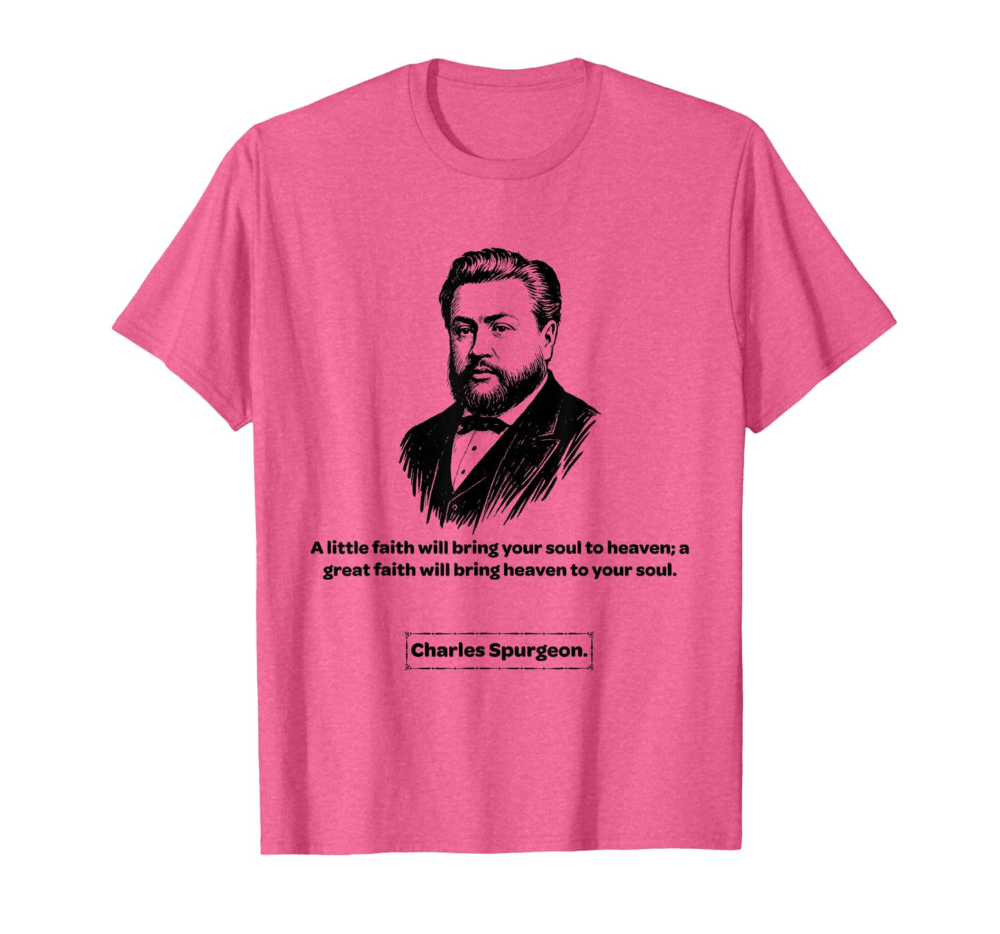 Charles Spurgeon A Little Faith Men Women Kids Gift T-Shirt