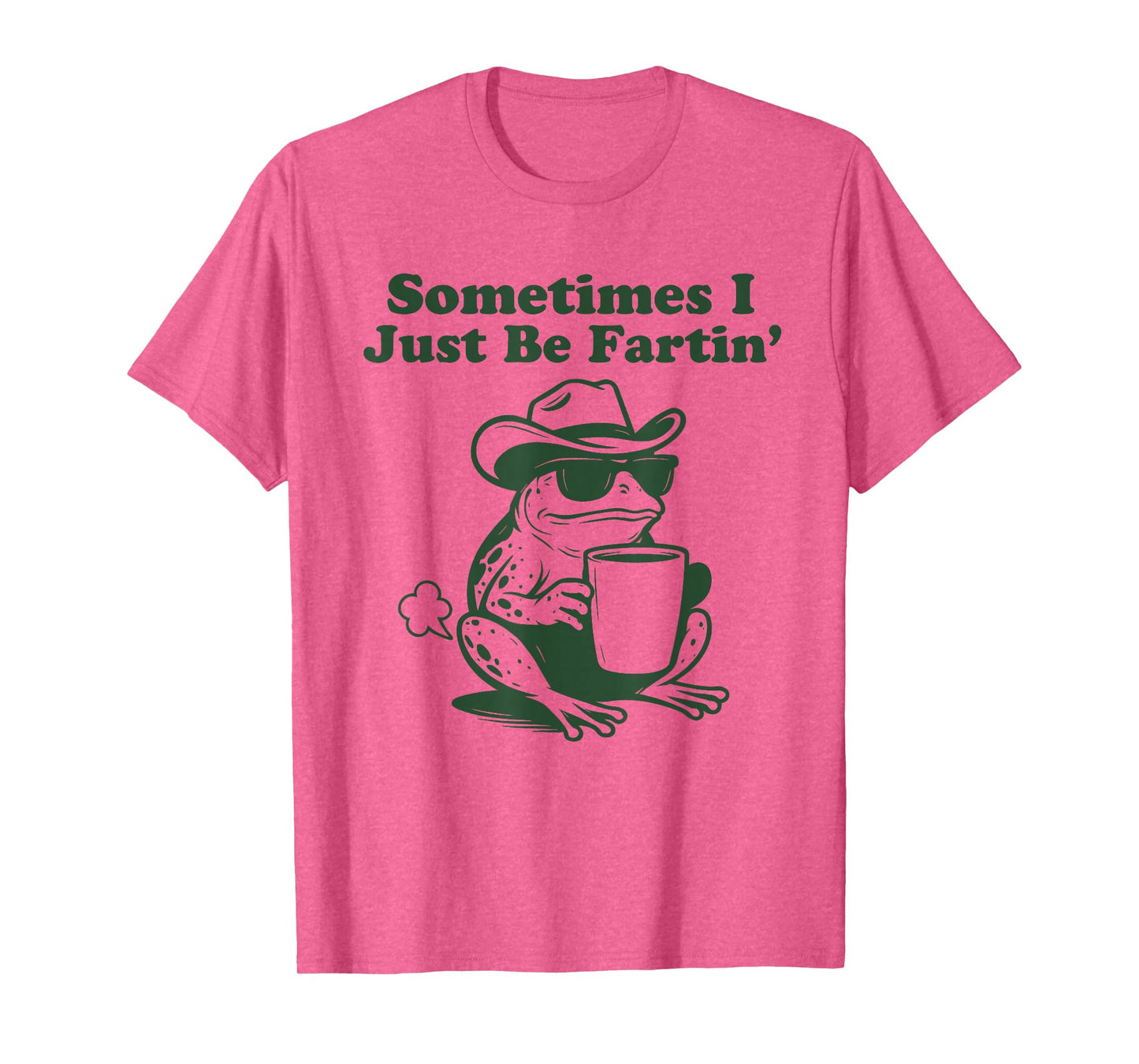 Sometimes I Just Be Fartin Funny Frog T-Shirt