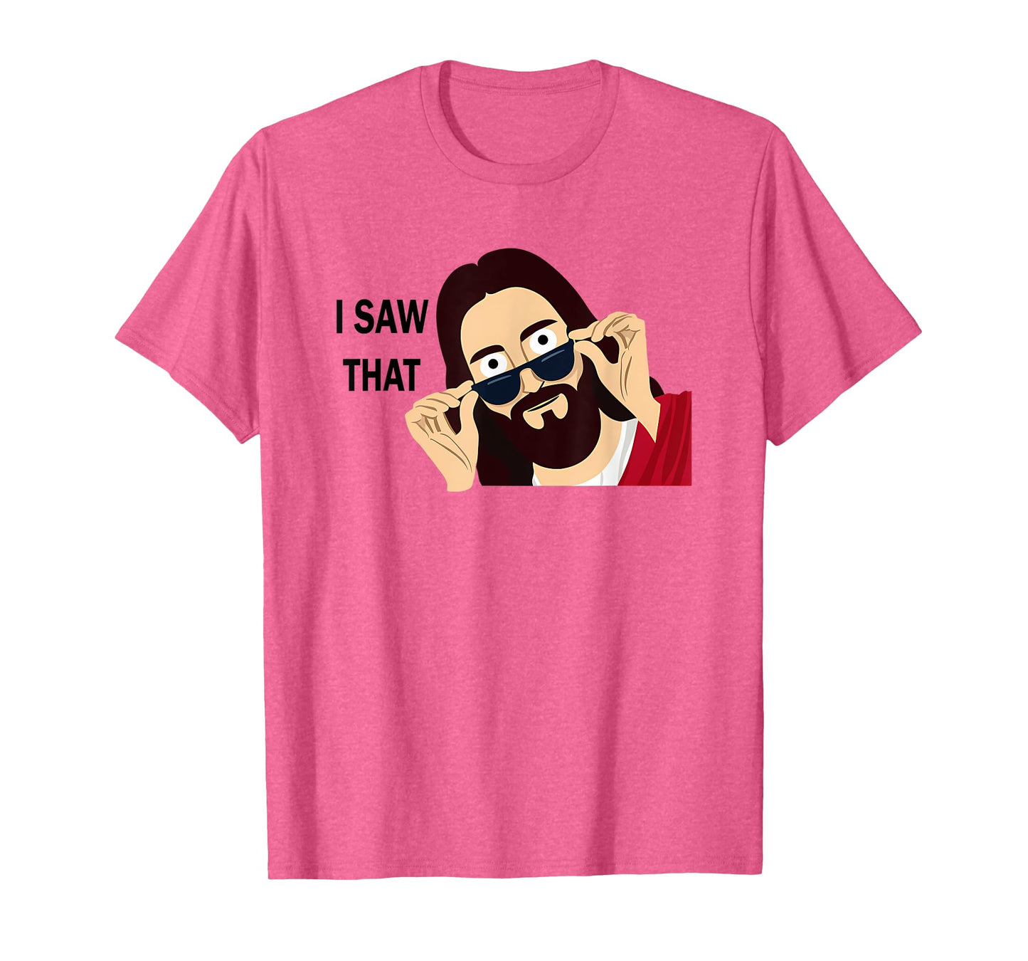 Jesus Saw That Funny Christian Men Women Gift T-Shirt
