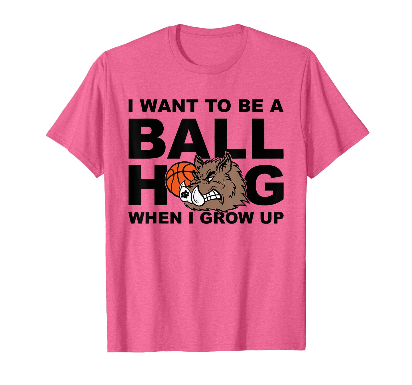 I WANT TO BE A BALLHOG WHEN I GROW UP Funny design T-Shirt