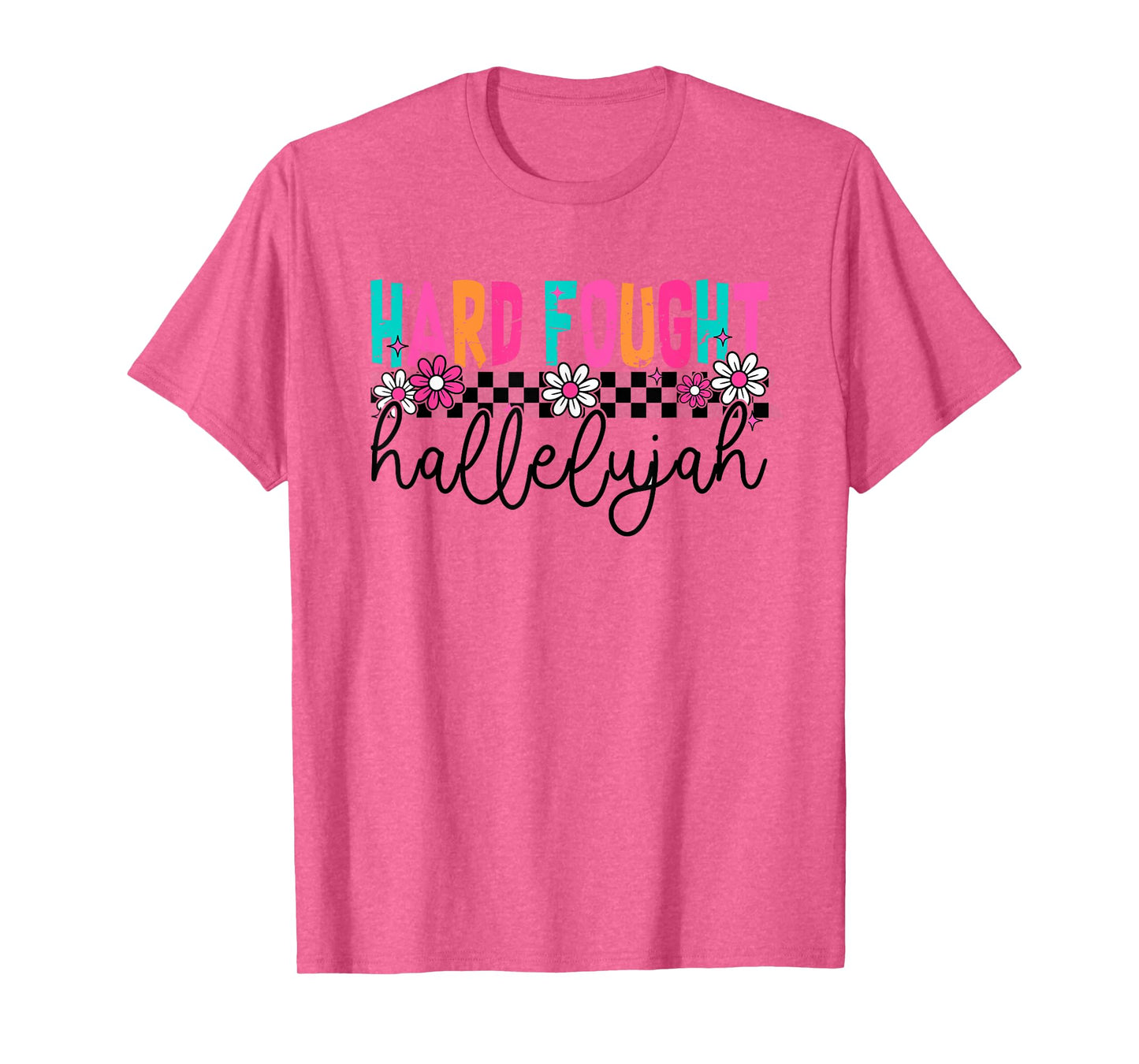 Hard Fought Hallelujah Christian Bible Verse Religious T-Shirt
