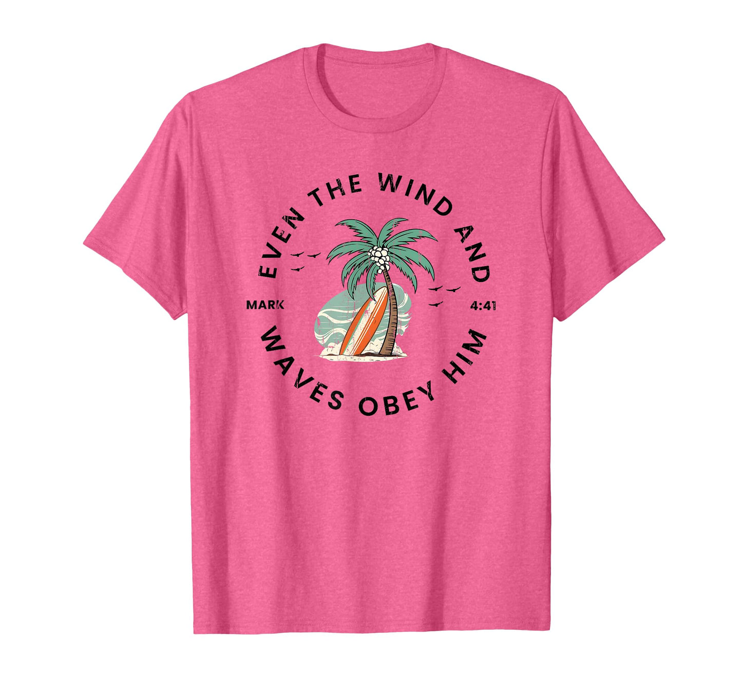 Even The Wind And The Waves Obey Him, Mark 4:41 T-Shirt