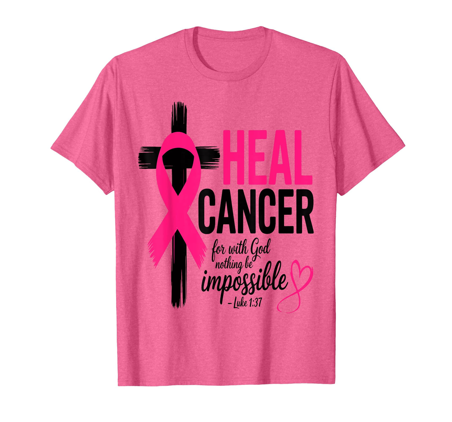 He Can Heal Cancer For With God Nothing Will Be Impossible T-Shirt