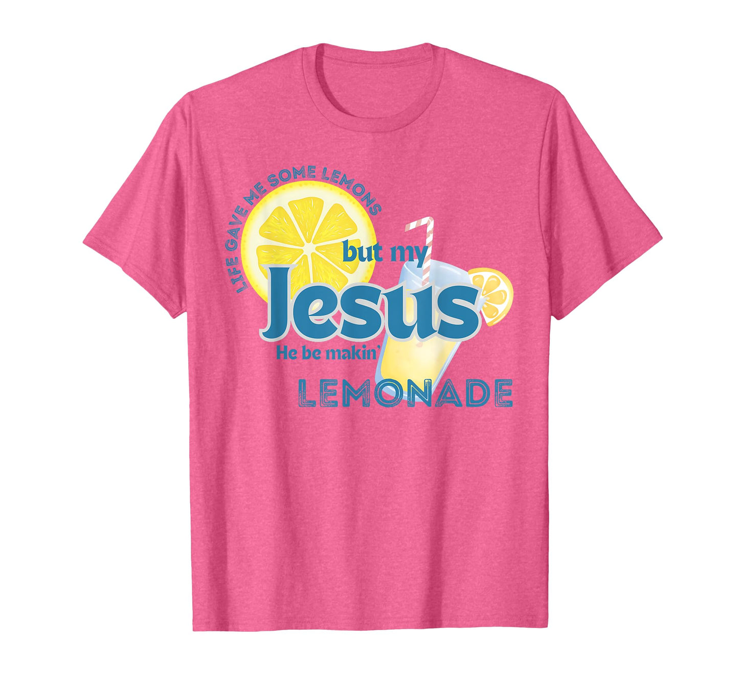 But My Jesus He Be Makin' Lemonade Christian God Faith Women T-Shirt