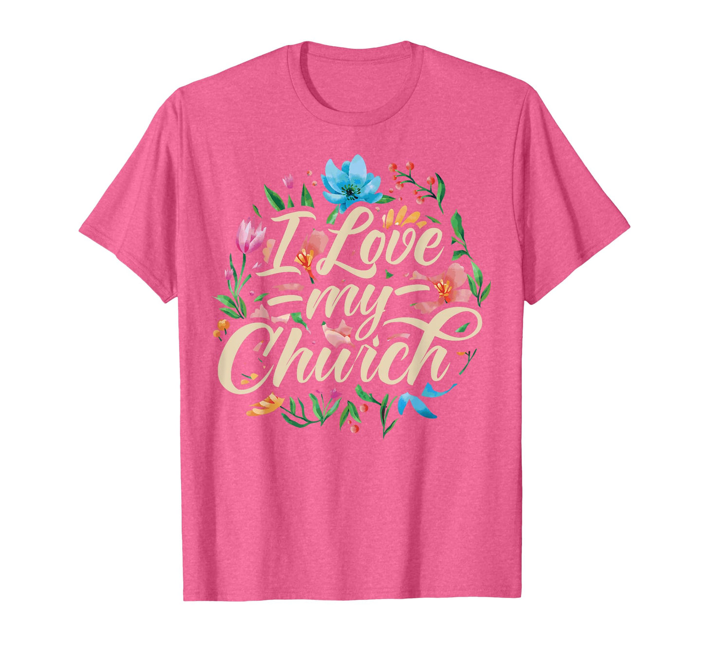 I Love My Church Religious Saying Catholic Christian Pastor T-Shirt