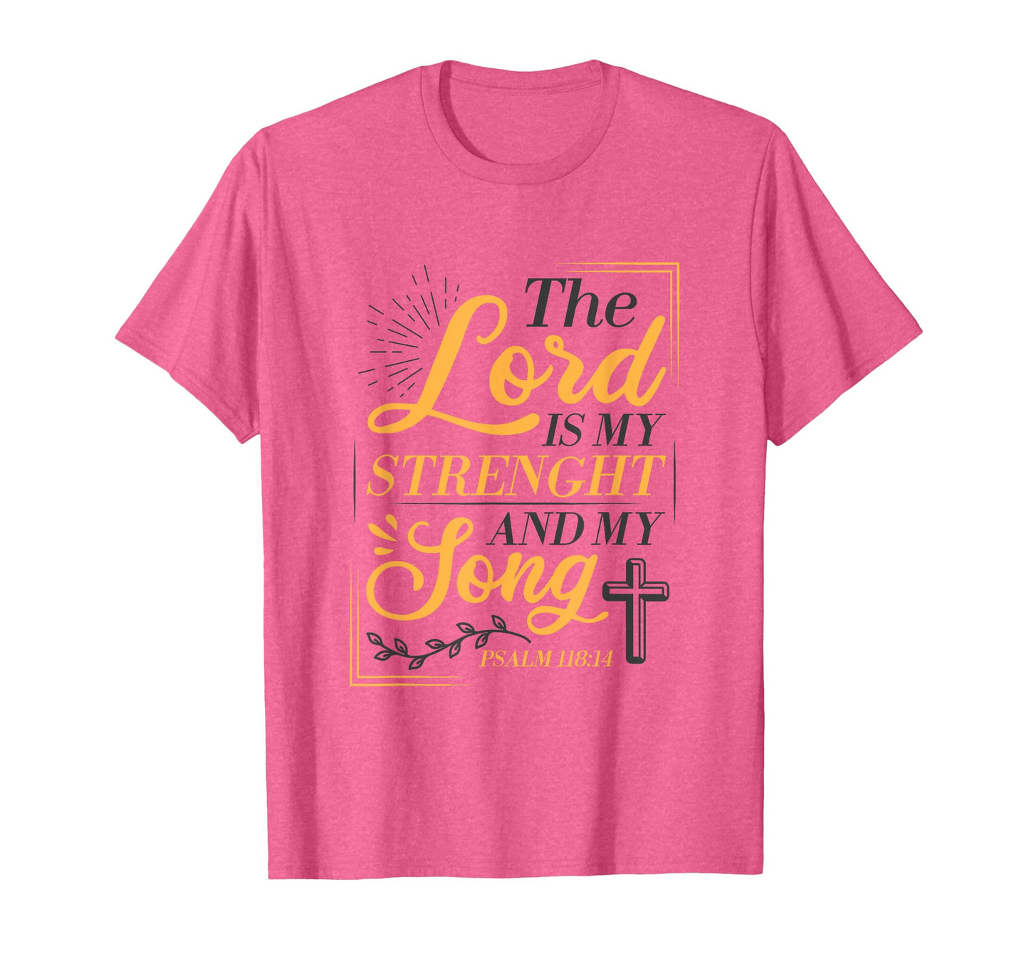 The Lord Is My Strenght And My Song Faith In God Bible Verse T-Shirt