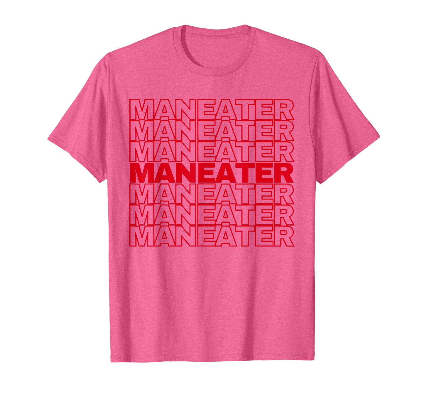 Funny maneater confident women slogan empower quote T-Shirt