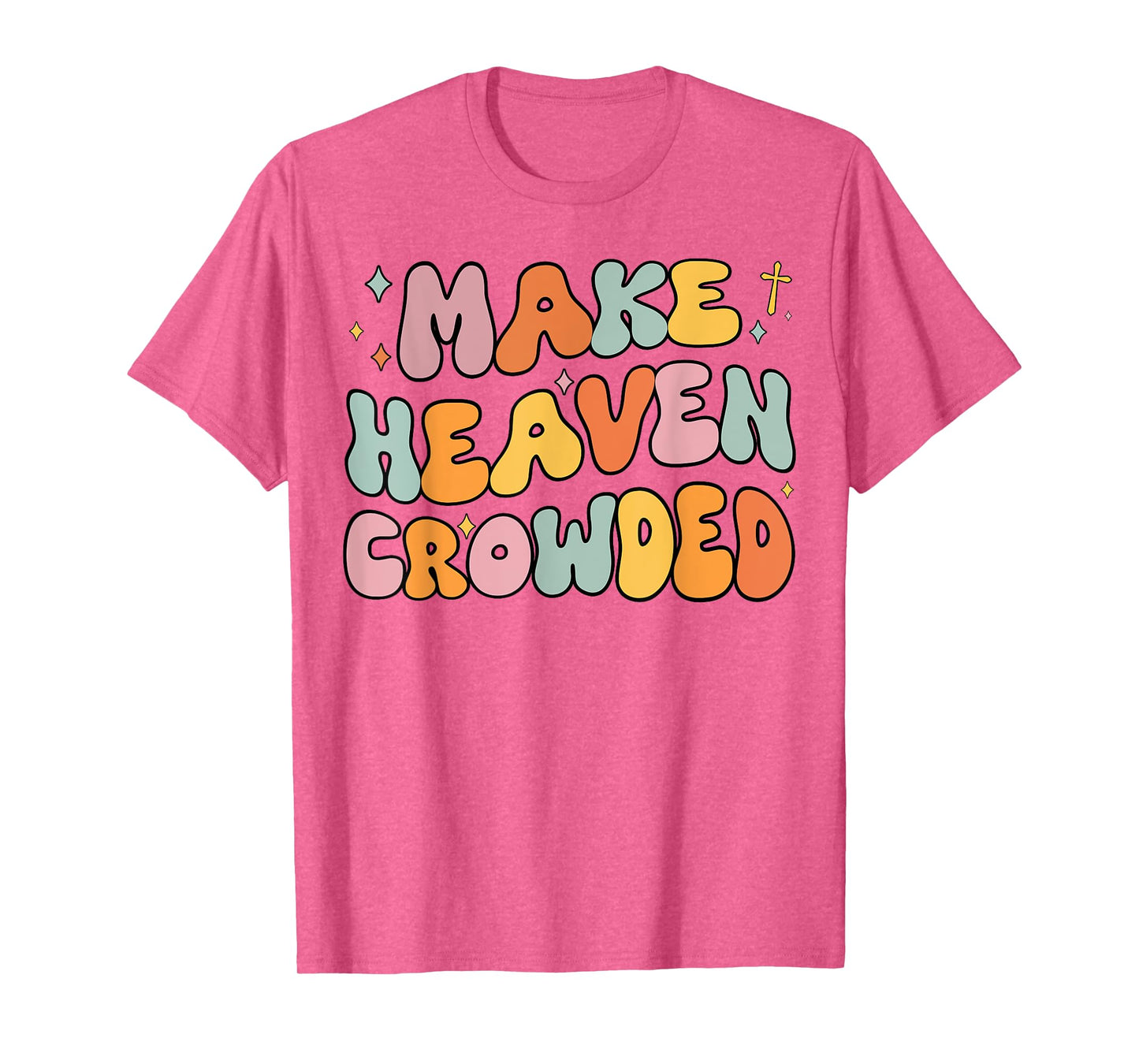 Toddler Make Heaven Crowded Christian Youth Groovy Godsister T-Shirt