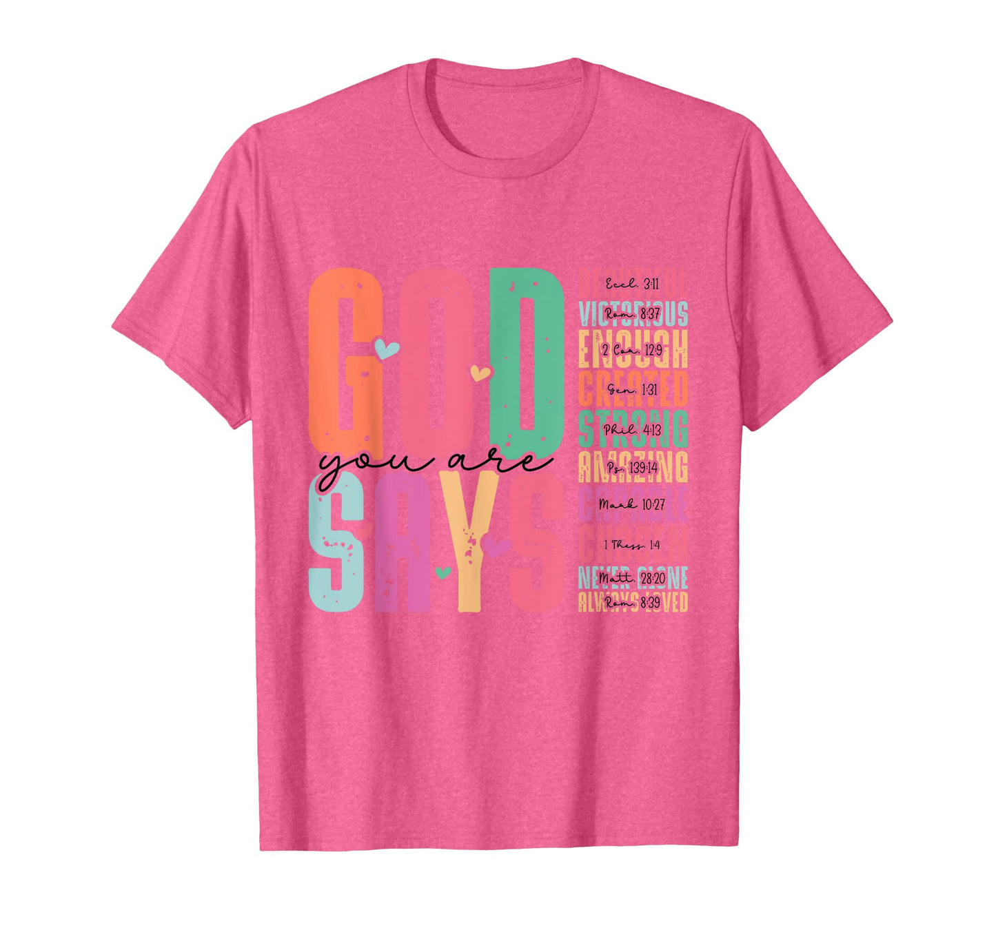 God Says You are Colorful Christian Bible Verses T-Shirt