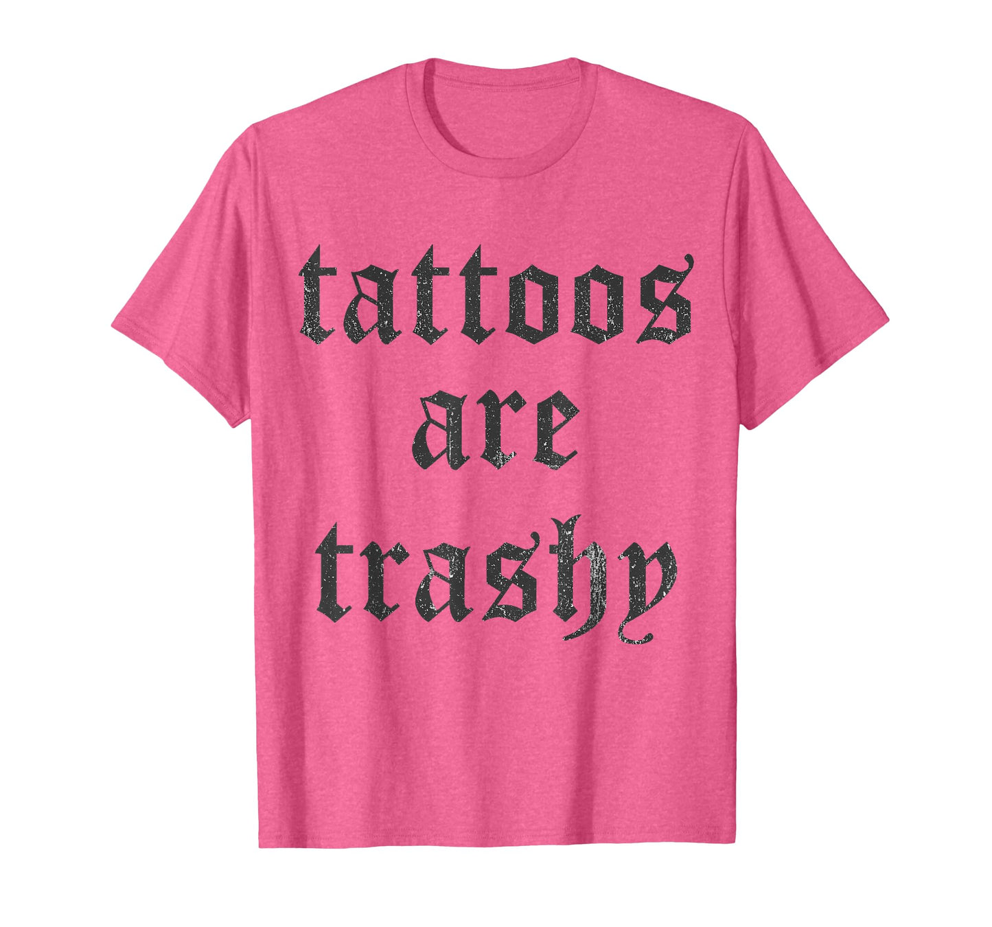 Tattoos Are Trashy Y2K Sarcasm Joke Tattoo Meme T-Shirt - Grey, Unisex, Small