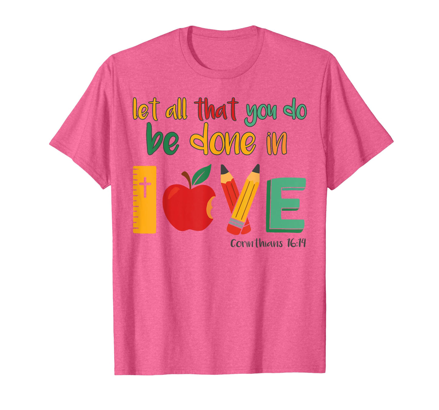 Christian Teacher Let All That You Do Be Done In Love Women T-Shirt