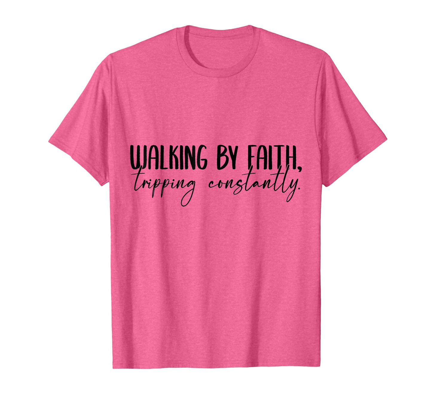 Christian Walking by Faith Tripping Constantly Bible T-Shirt