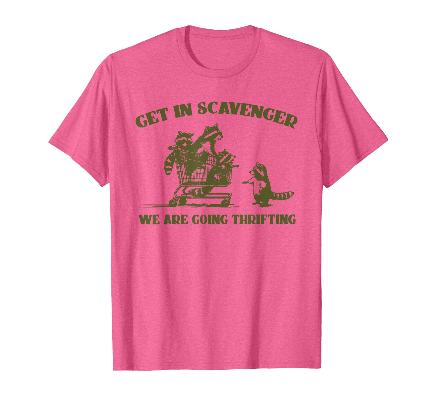 Get In Scavenger We're Going Thrifting Raccoon Driving Car T-Shirt