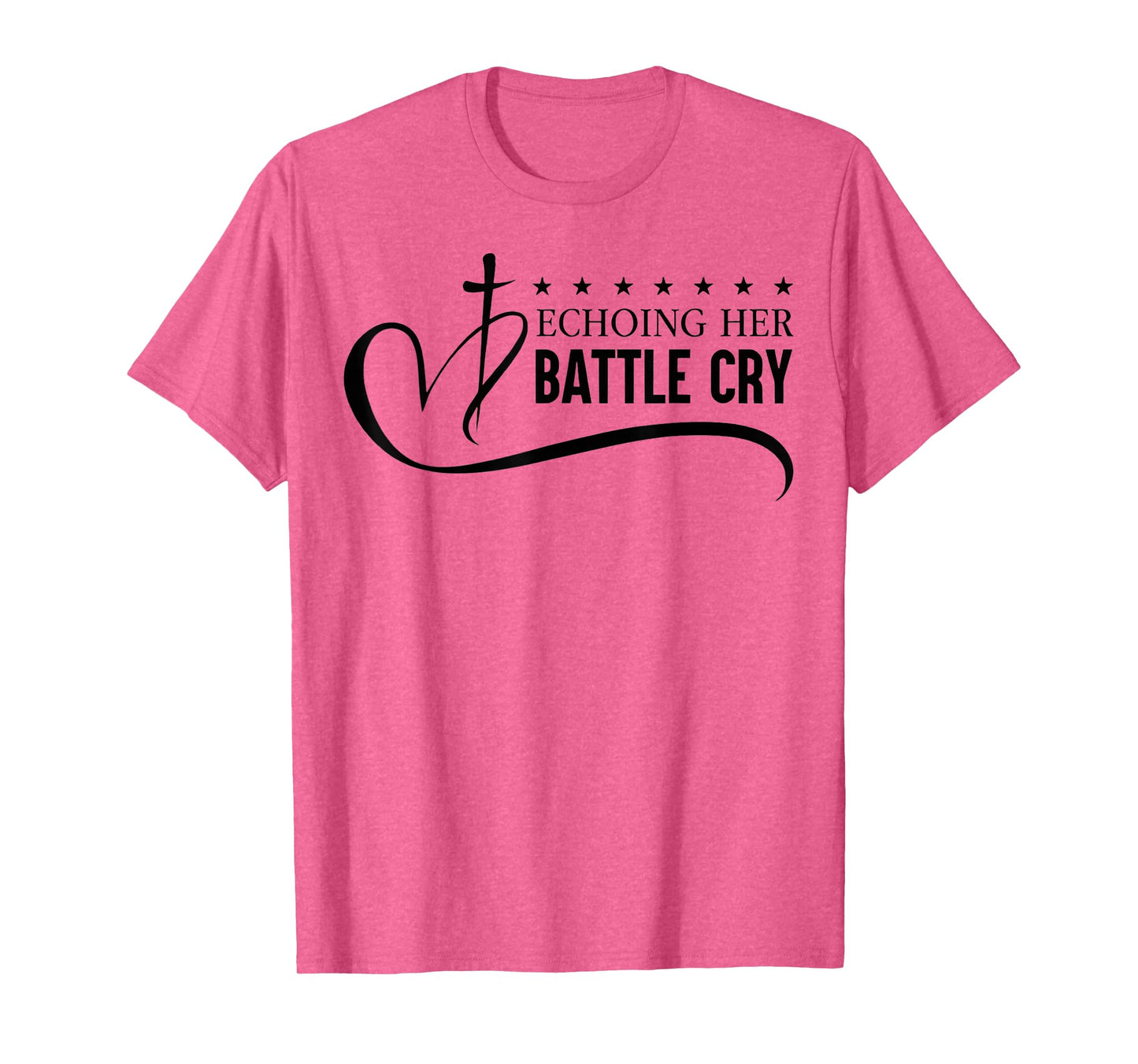 Echoing Her Battle Cry Freedom Christian T-Shirt
