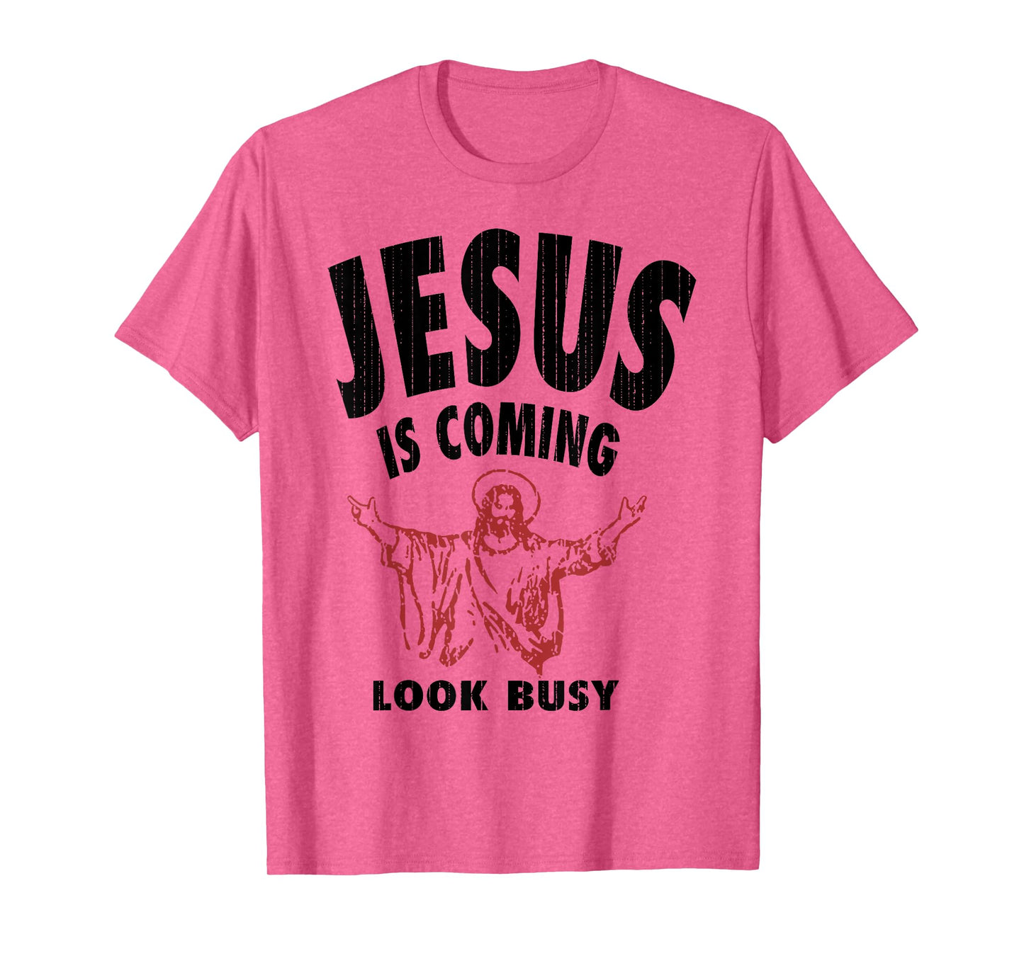 Jesus Is Coming Look Busy T-Shirt