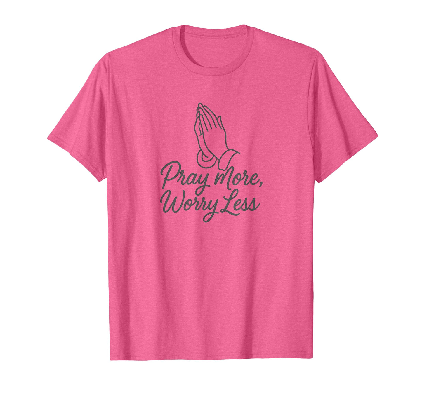 Pray More Worry Less Christian Inspirational Faith Design T-Shirt
