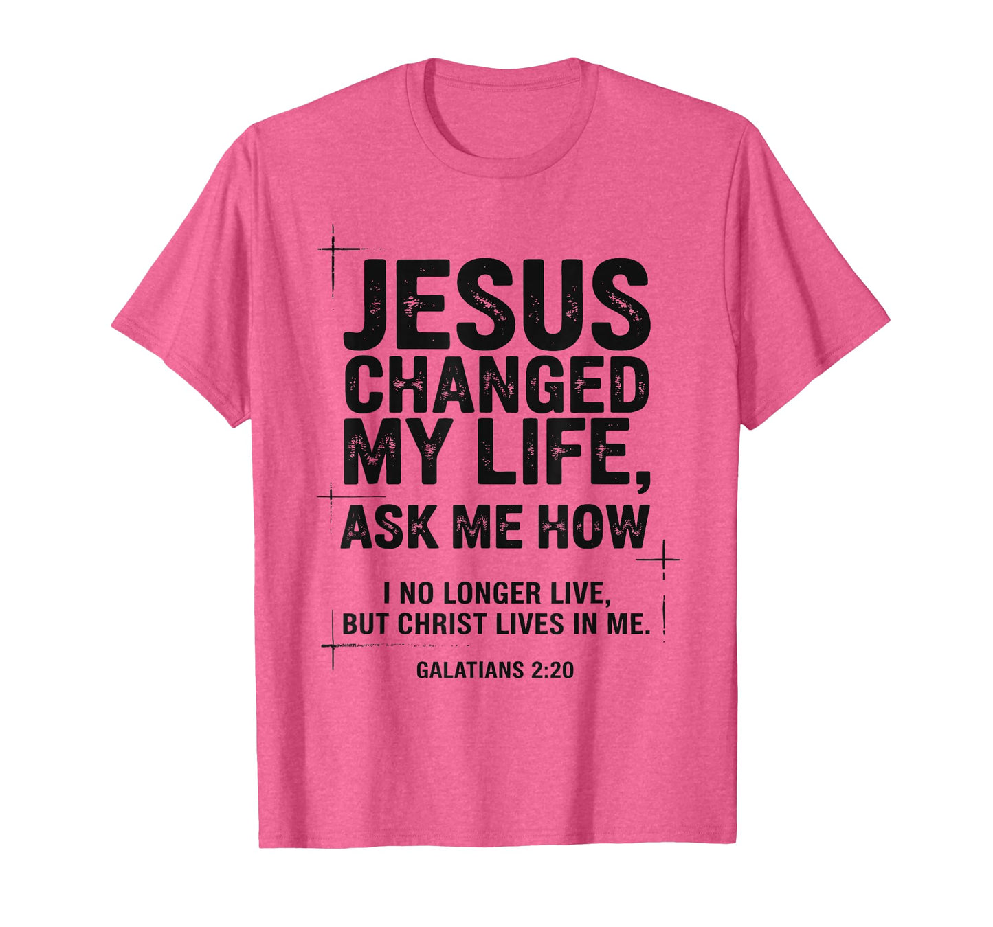 Jesus Changed My Life Ask Me How Christian Bible Verse T-Shirt
