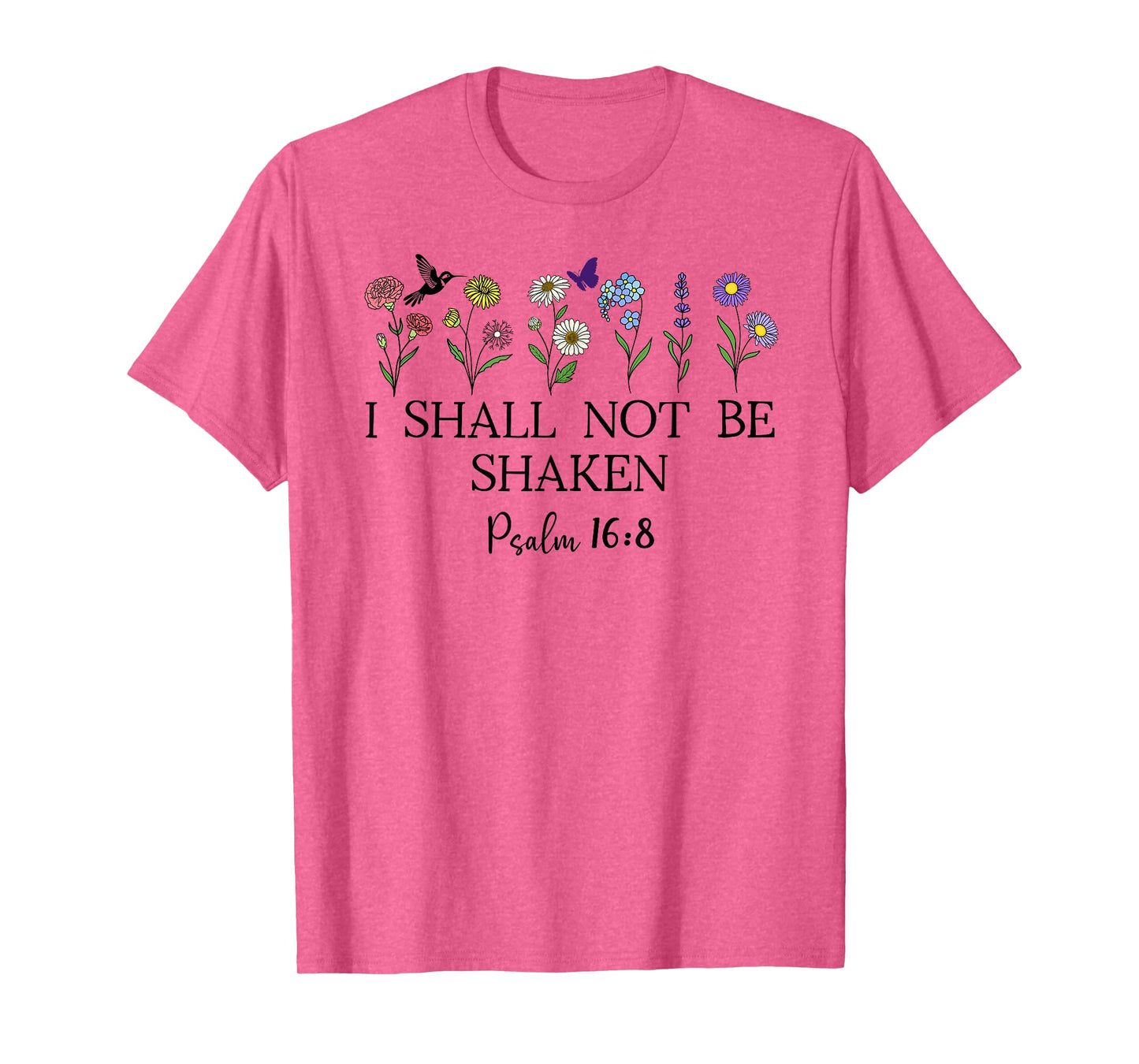 Psalm 16:8 Will I Shall Not Be Shaken Bible Verse Christian T-Shirt