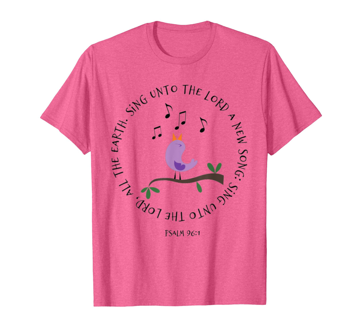 Psalm 96:1 Sing Unto The Lord Birds Song Bible Verse Shirt