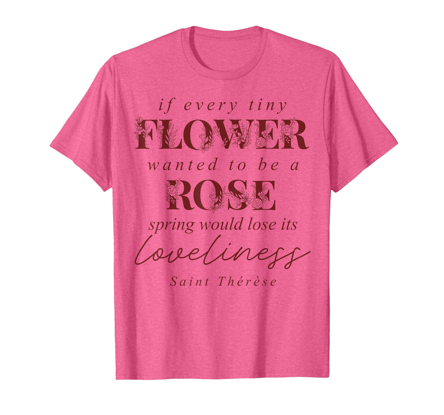 St Therese of Lisieux Quote Catholic Bible Verse T-Shirt