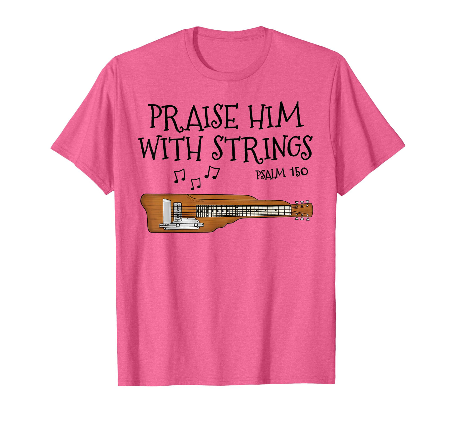 Lap Steel Guitar, Praise Him With Strings, Church Guitarist T-Shirt