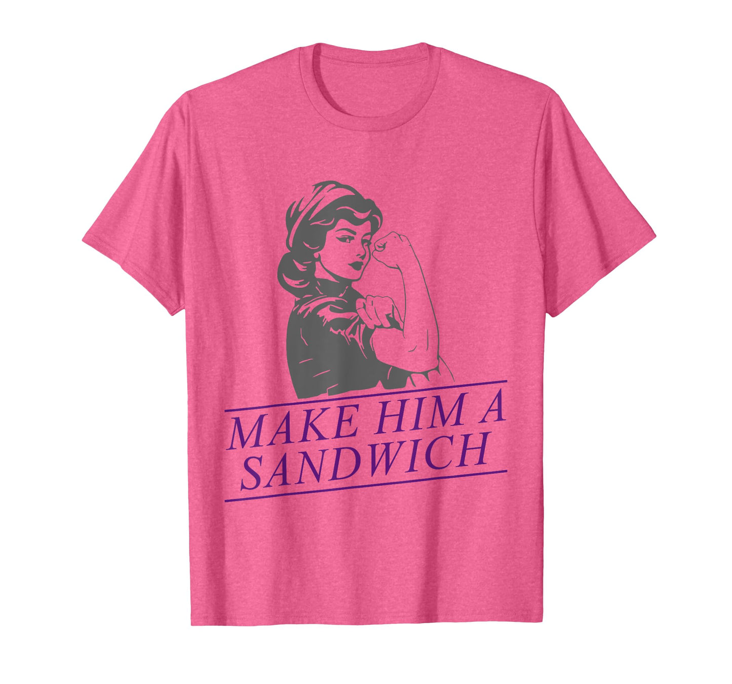 Make Him A Sandwich T-Shirt