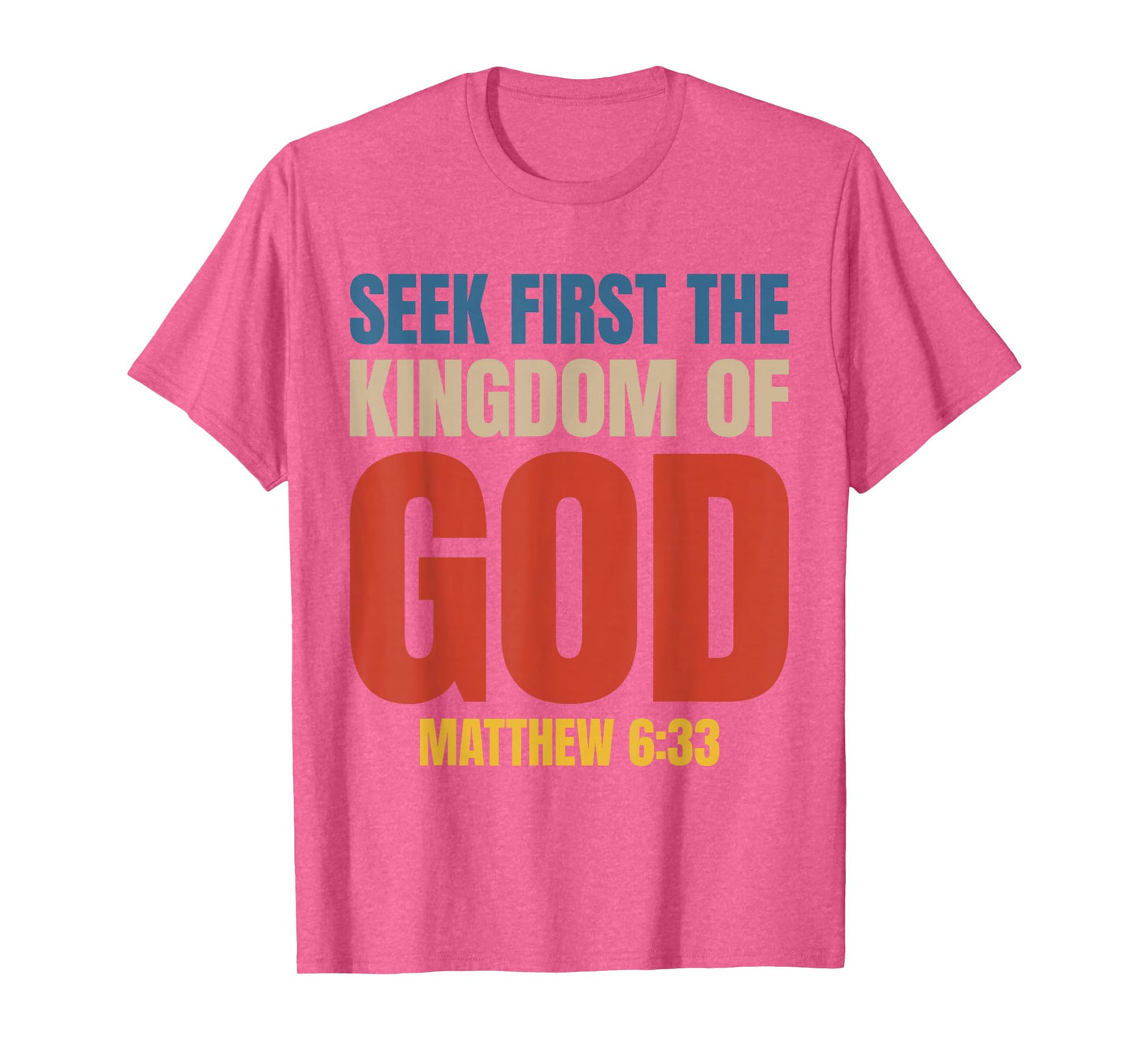 Bible Verse Seek First The Kingdom of GOD Christian T-Shirt