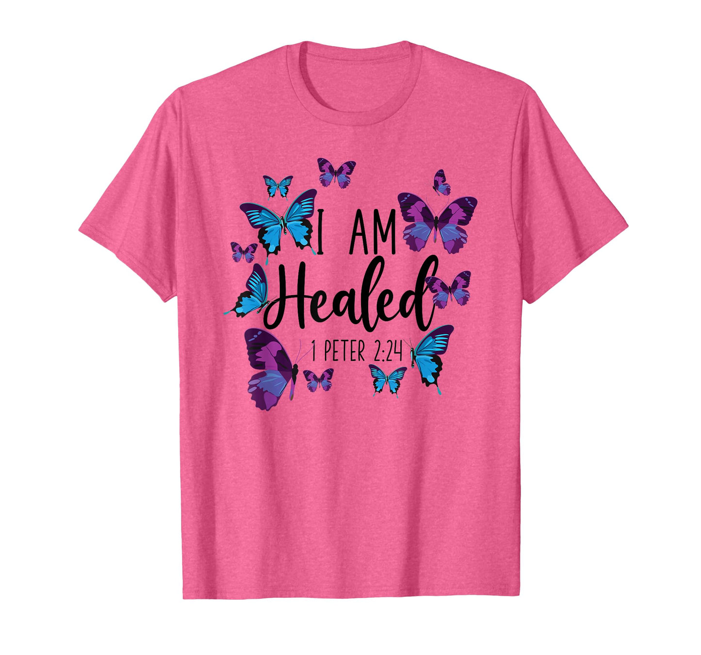 Christian Bible Verse Butterfly I Am Healed 1 Peter 2:24 T-Shirt
