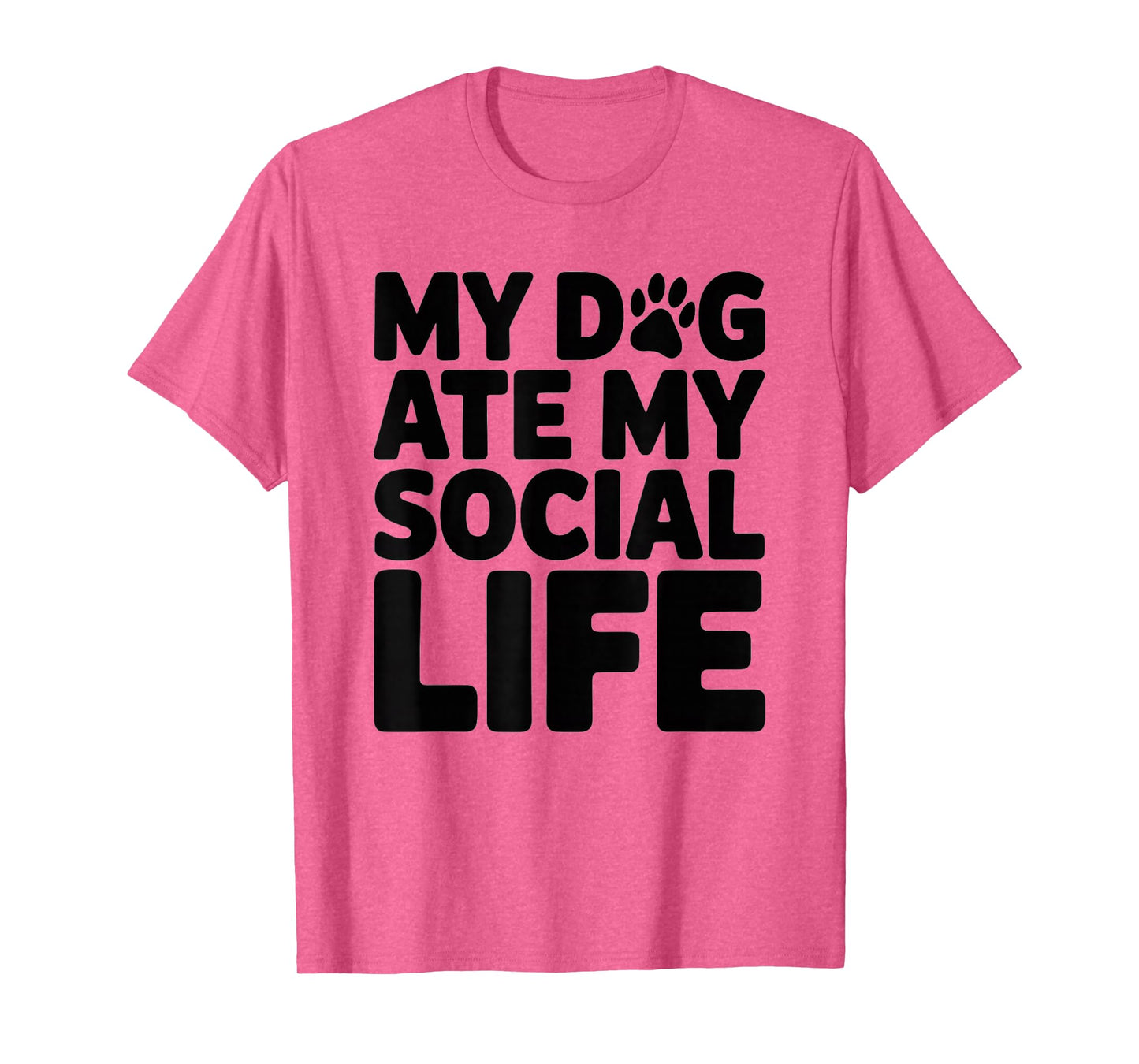 Dog Ate My Social Life | Self-Deprecating Humor Quote T-Shirt
