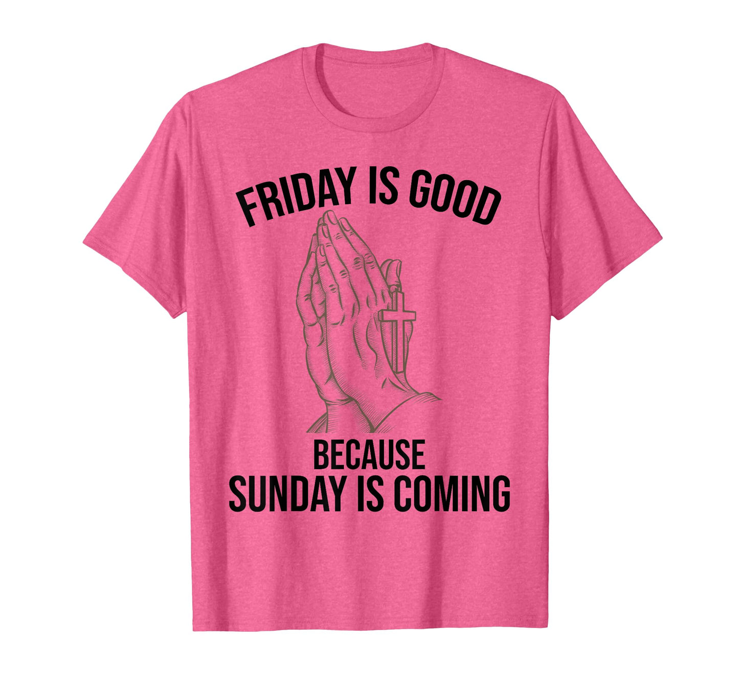 Friday Is Good Sunday Is Coming Christian jesus easter day T-Shirt