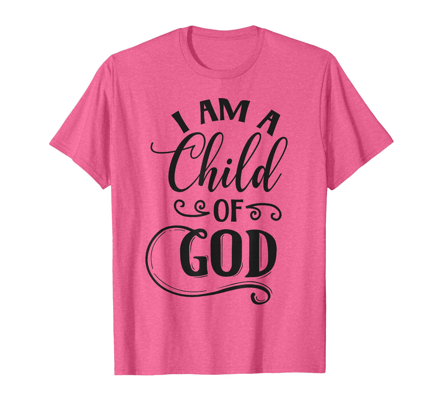 I am a Child of God Christian T-Shirt