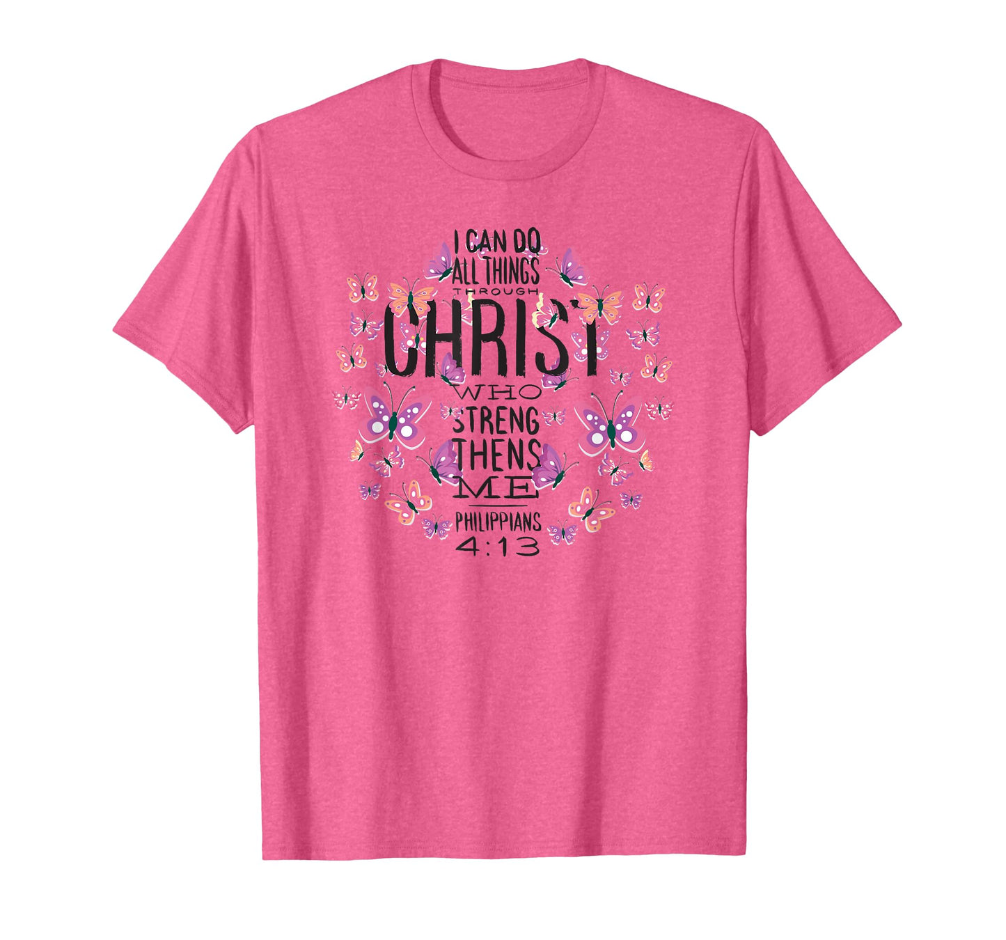 Christian Bible Verse - Beautiful Butterflies - I Can Do All T-Shirt