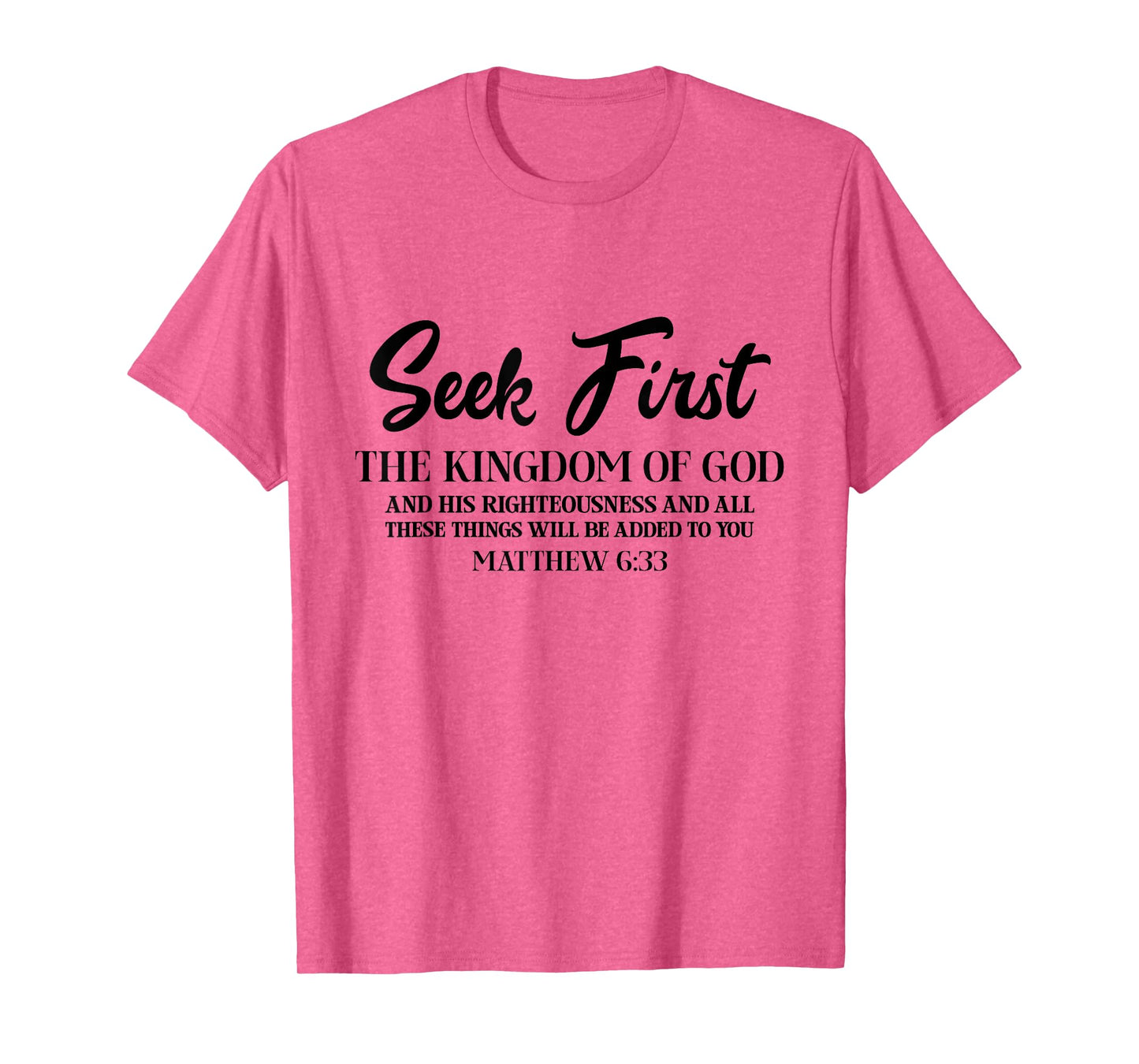 Bible Verse Seek First The Kingdom of GOD Christian T-Shirt