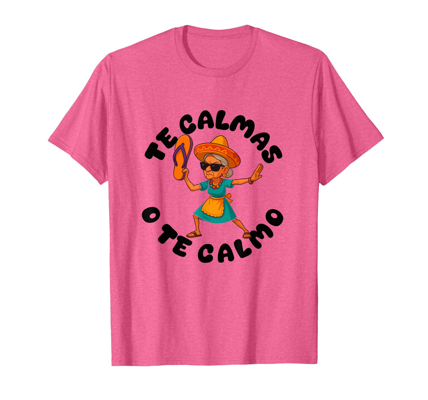 te calmas o te calmo women Mexican mom Funny Spanish Joke T-Shirt