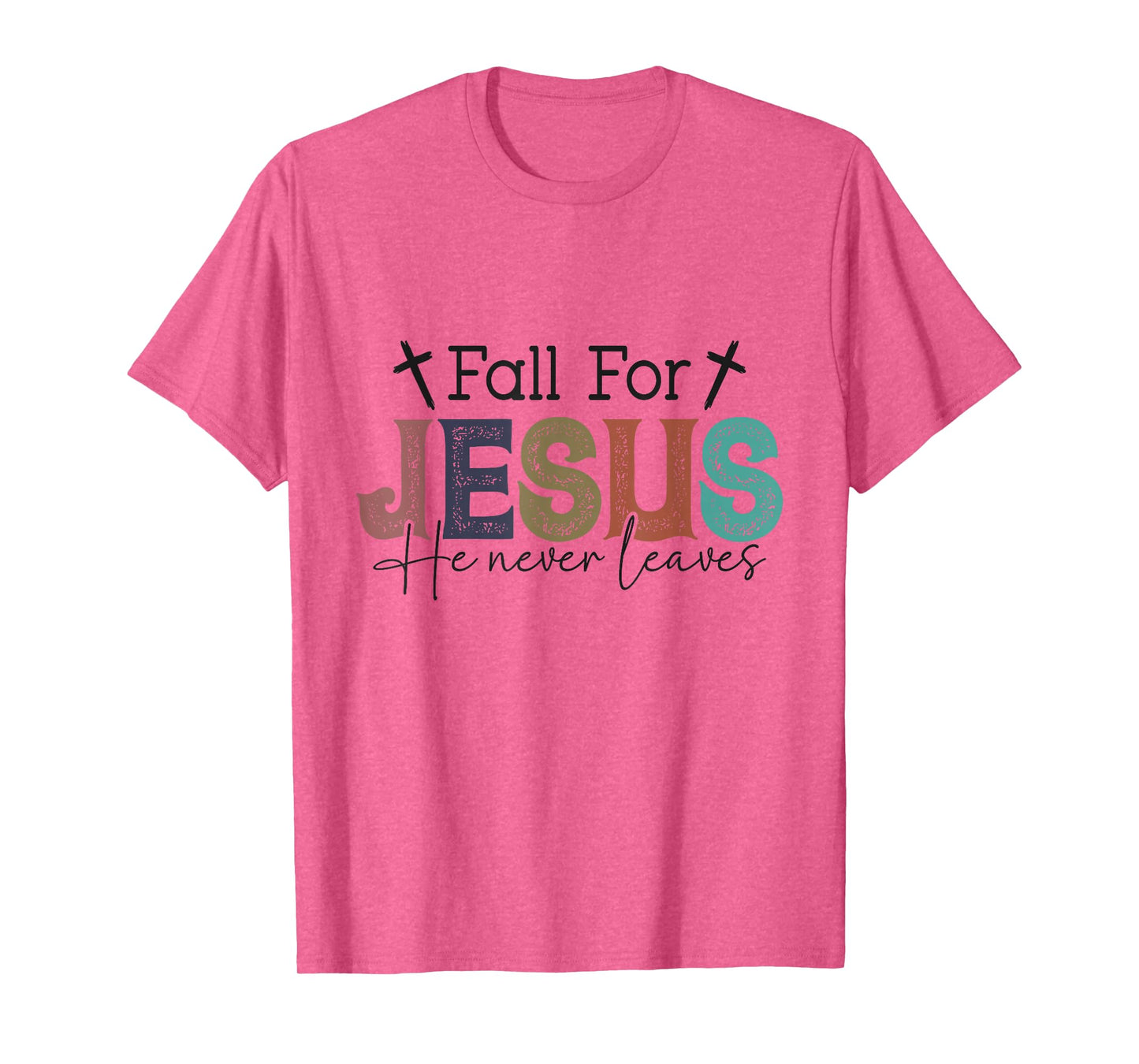 Fall for Jesus He Never Leaves Leaves - Autumn - Christian T-Shirt