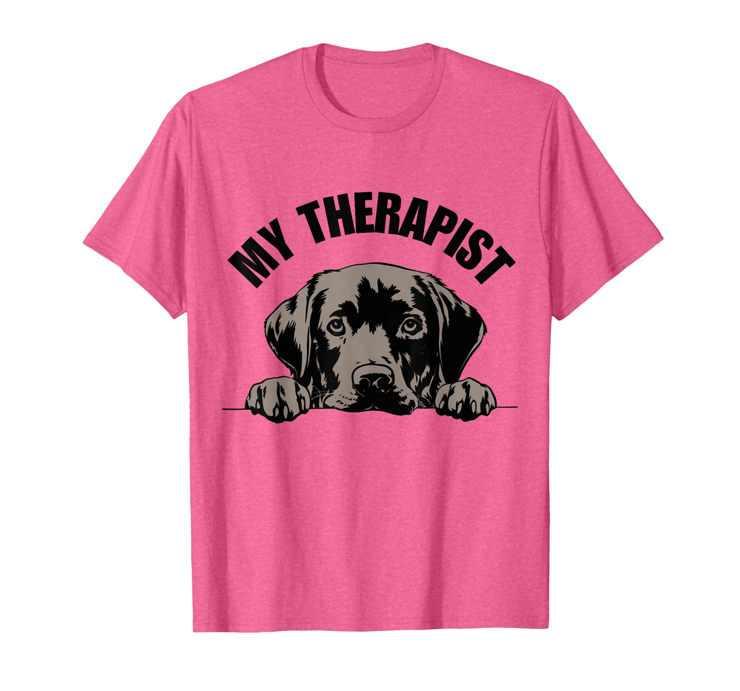 My Therapist is a Dog Funny Pet Lover Quote Labrador Therapy Men Women Girls Kids T-Shirt