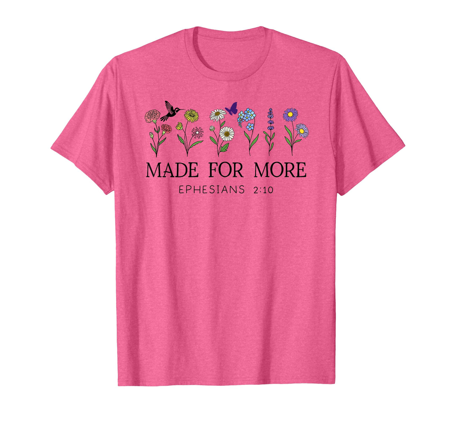 Made for More Christian Ephesians 2:10 Bible Verse God Quote T-Shirt