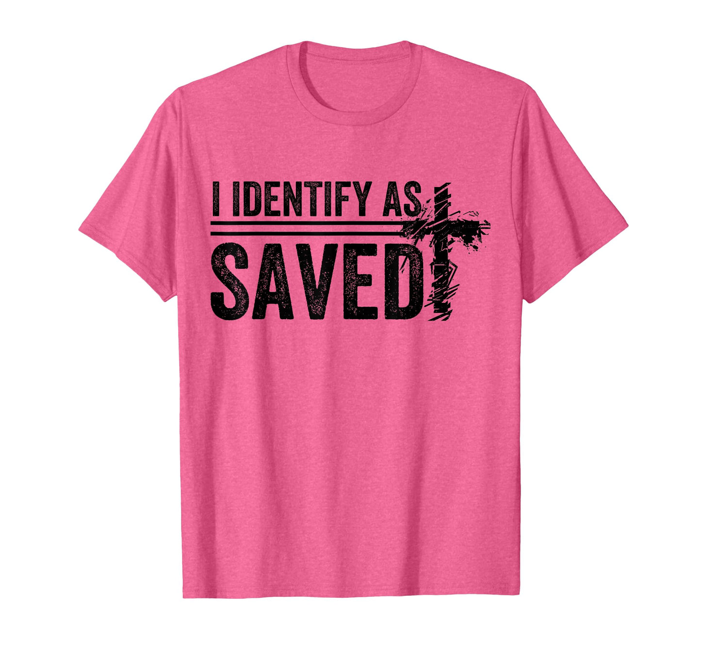 I Identify As Saved men women T-Shirt