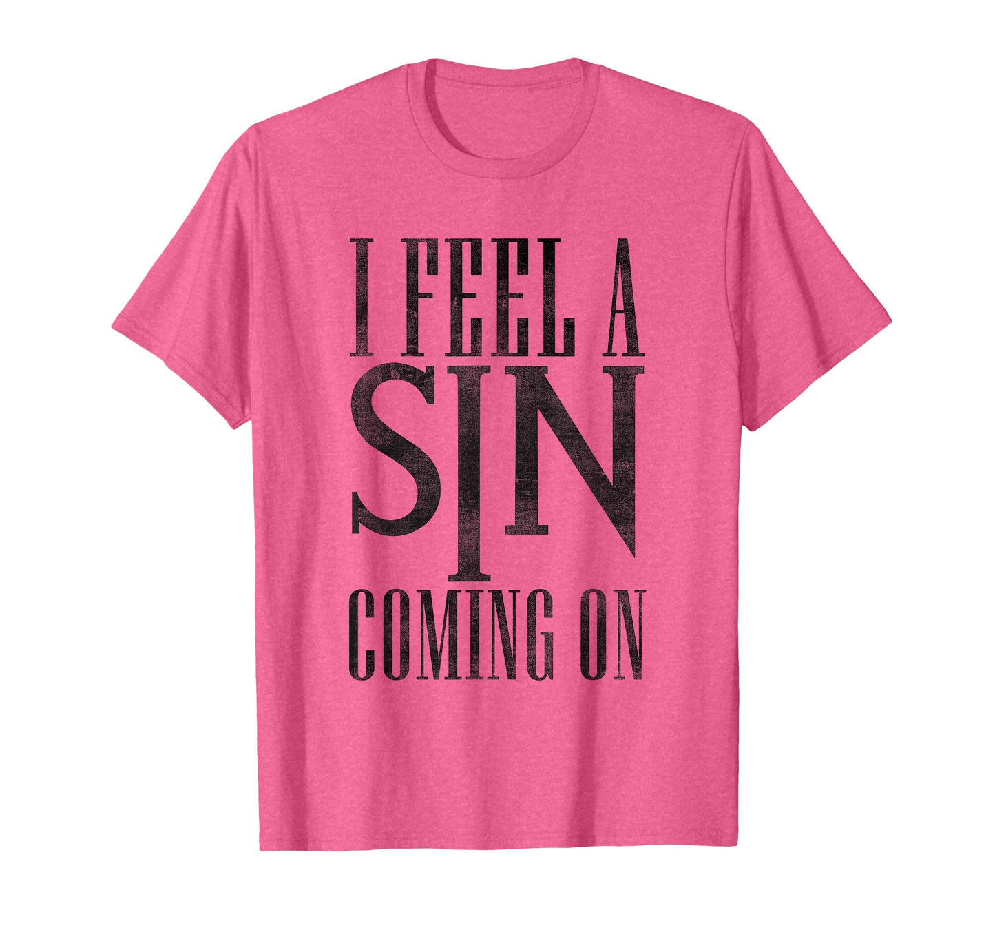 I Feel A Sin Coming On Christian Pray Church God Jesus T-Shirt