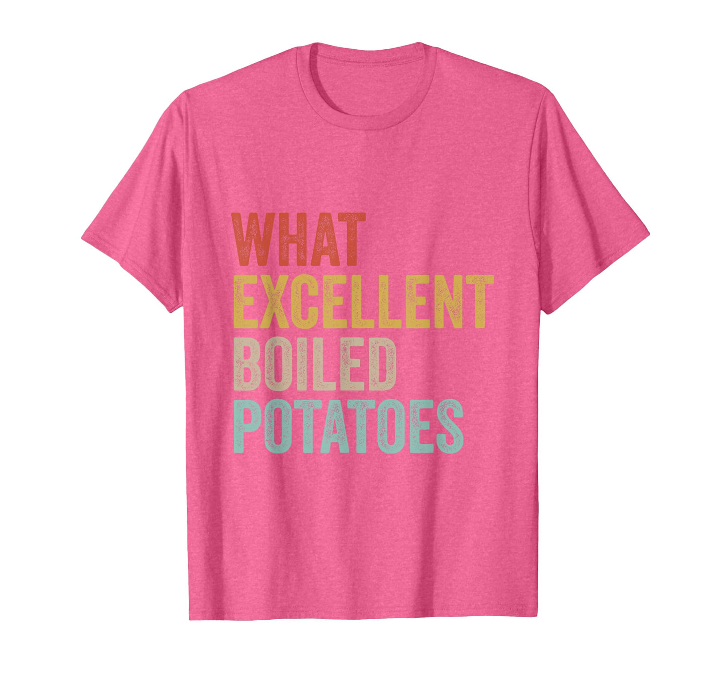 Book Lover Austen Literature What Excellent Boiled Potatoes T-Shirt