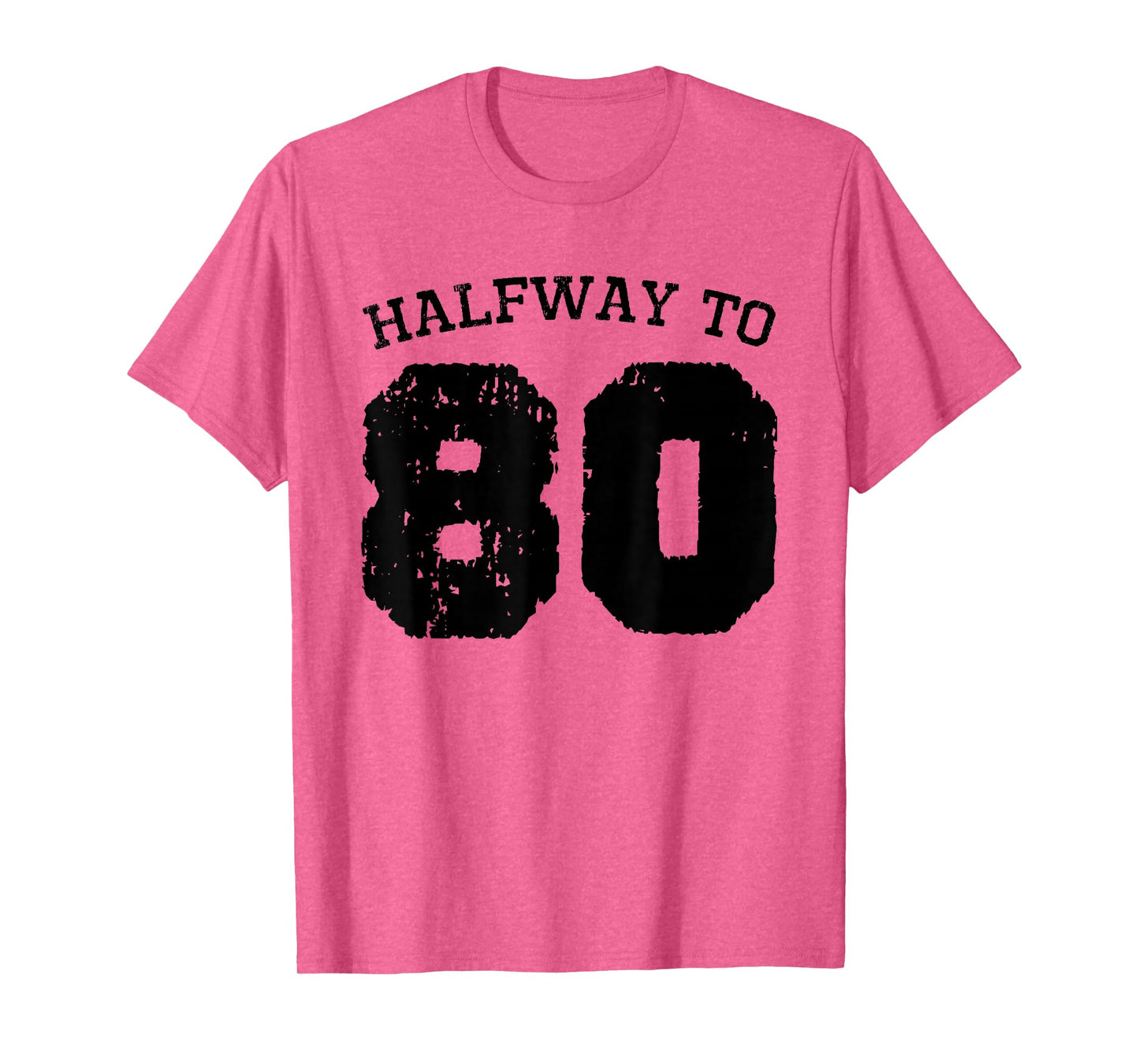 Halfway to 80 | 40th Birthday 40 Years Old Half-Way Funny T-Shirt