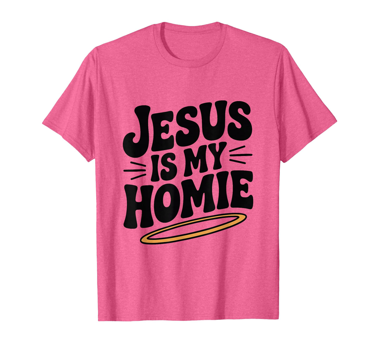 Jesus is My Homie Christian Faith Humor T-Shirt