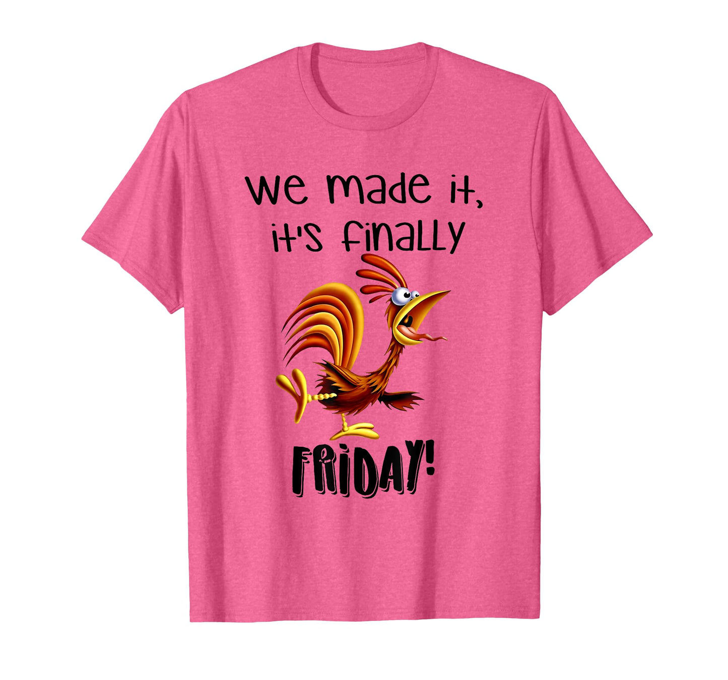 We made it, it's finally FRIDAY funny design T-Shirt