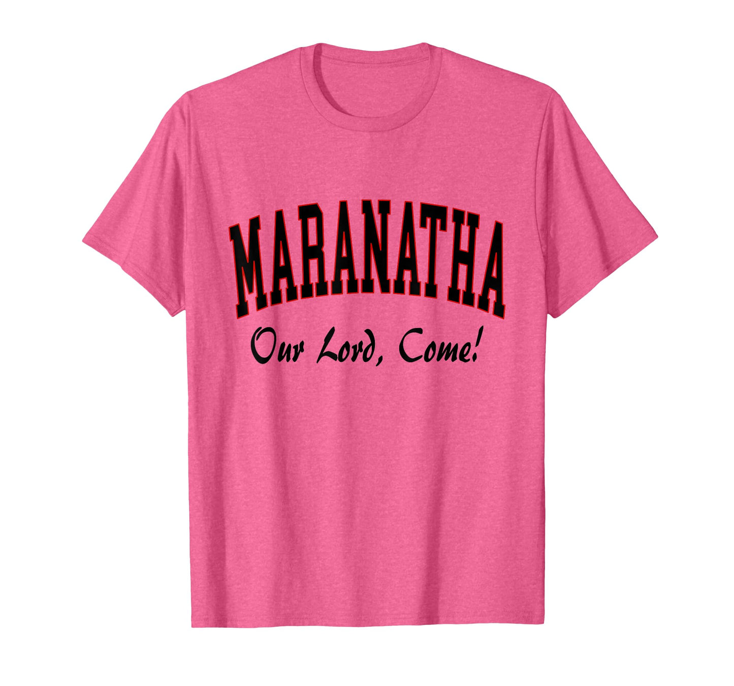 Maranatha Jesus Will Come - 1st Corinthians New Testament T-Shirt