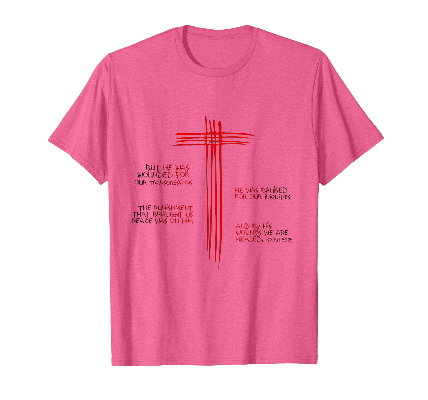 Jesus Christ Crucified - Isaiah 53:5 Christian T-Shirt