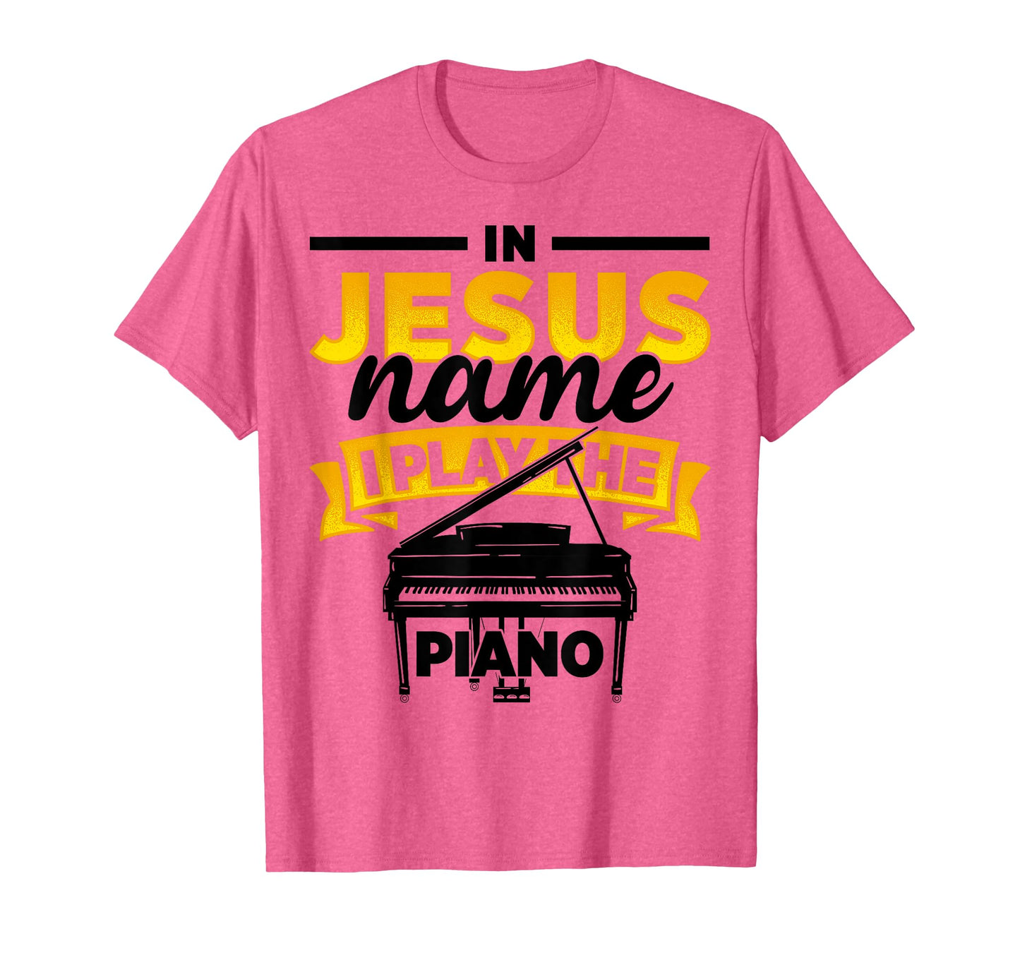 In Jesus Name I Play The Piano Piano Player Music Worship T-Shirt