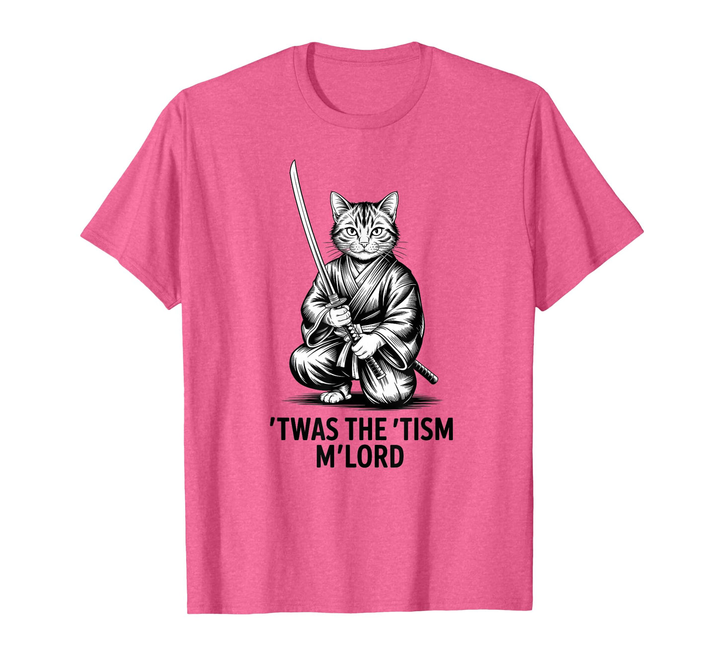 Cat Meme T'was the Tism M'Lord Funny Sword Cat Fighter T-Shirt