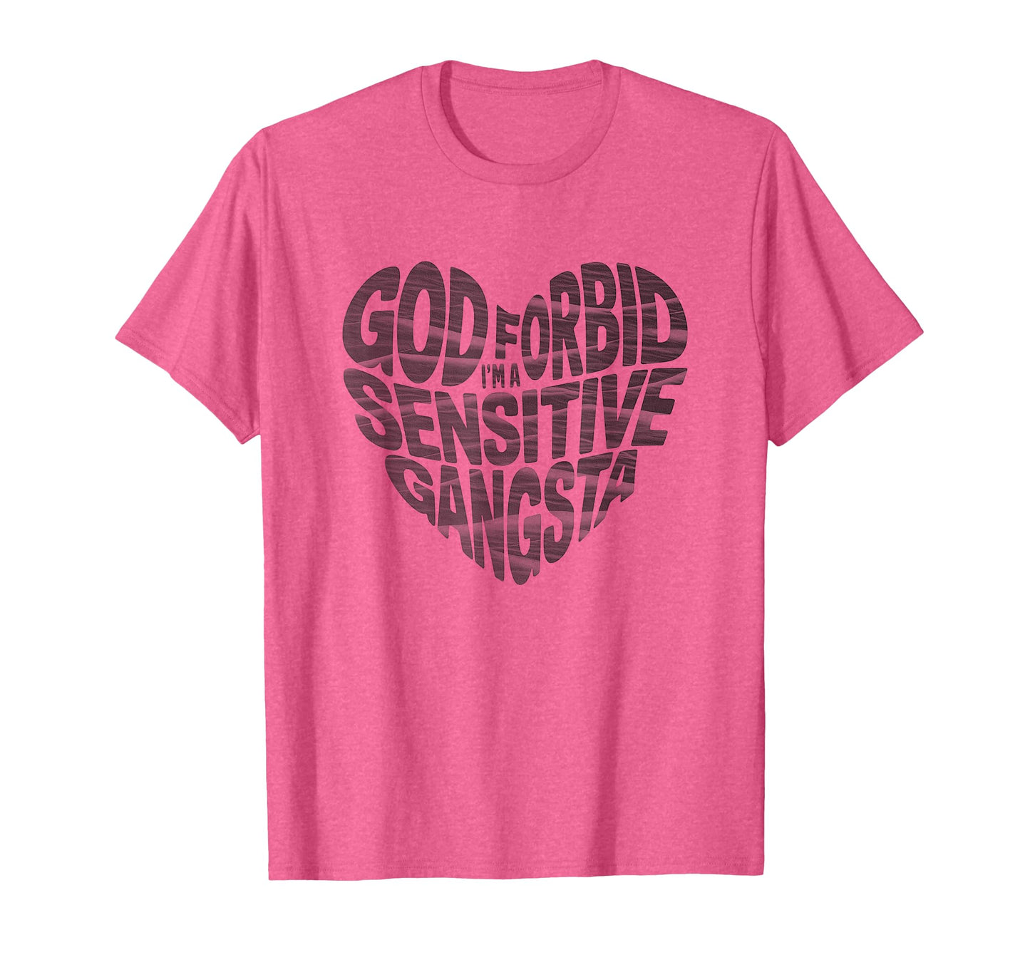 Funny God Forbid I'm A Sensitive Gangsta heart shaped T-Shirt