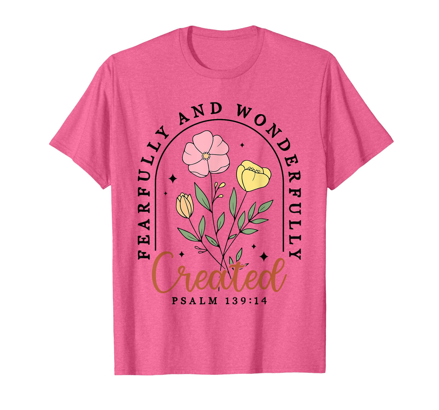 Fearfully And Wonderfully Created Psalm 139:14 Christian T-Shirt