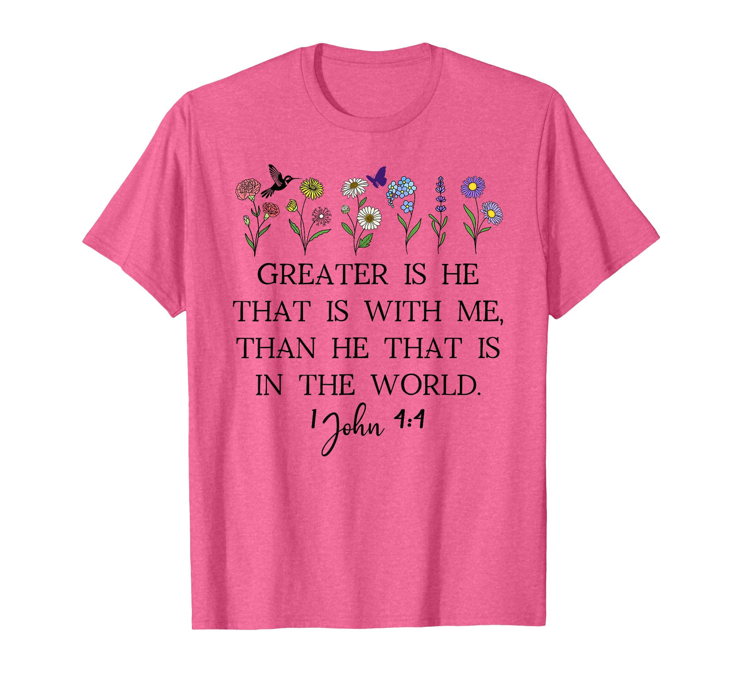 Greater is He That is in Me Than He That Is in the World God T-Shirt